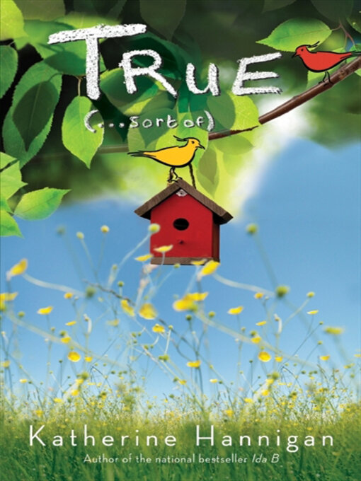 Title details for True (. . . Sort Of) by Katherine Hannigan - Available